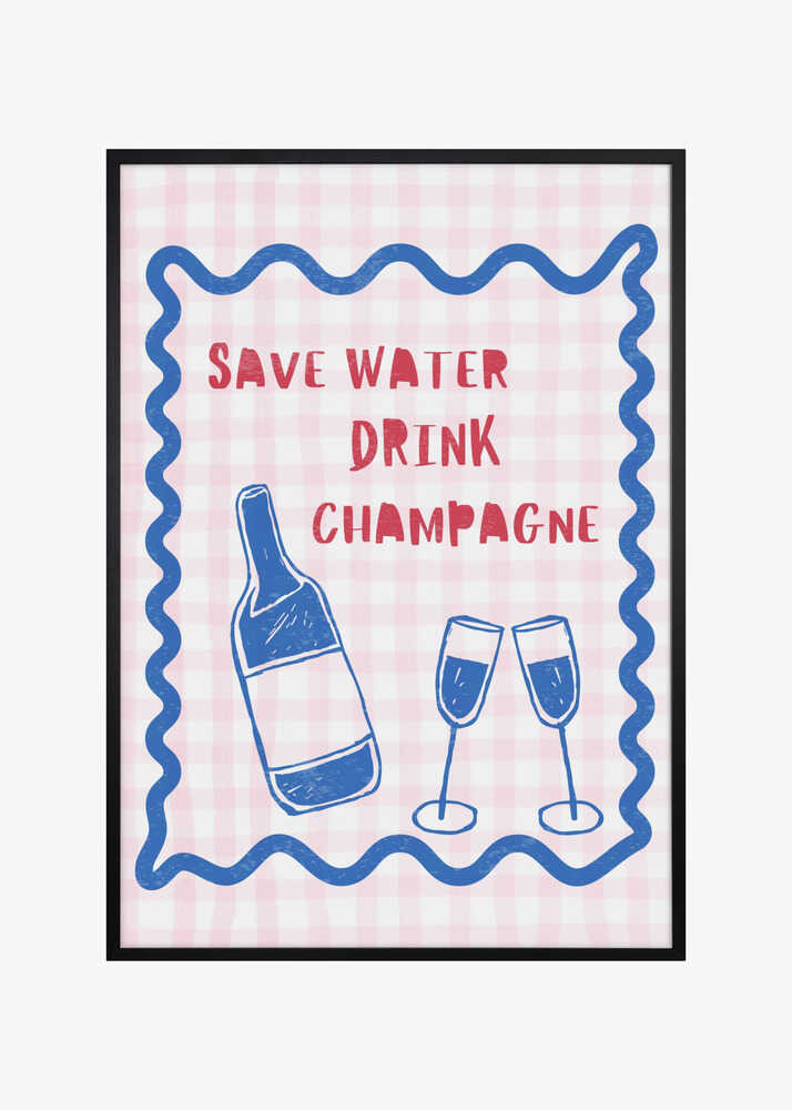 Save Water Drink Champagne