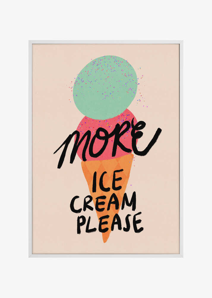 More Ice Cream Please Typography Poster