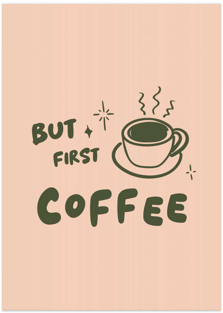 But First Coffee