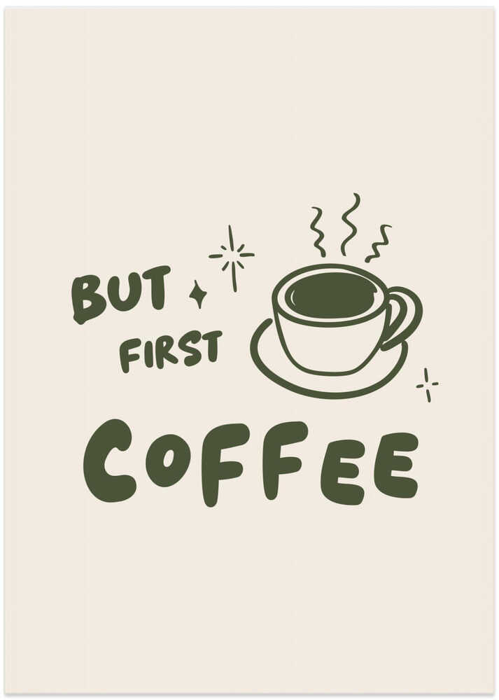 But First Coffee