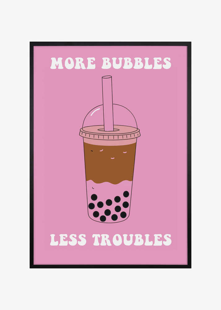 More Bubbles Less Troubles