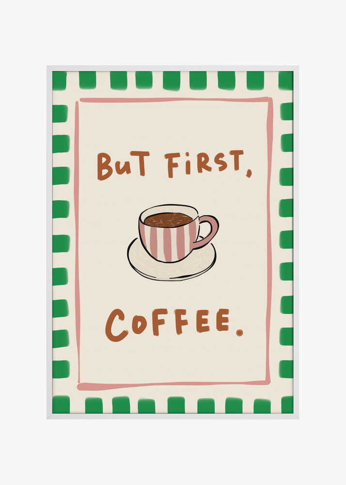 But First, Coffee.
